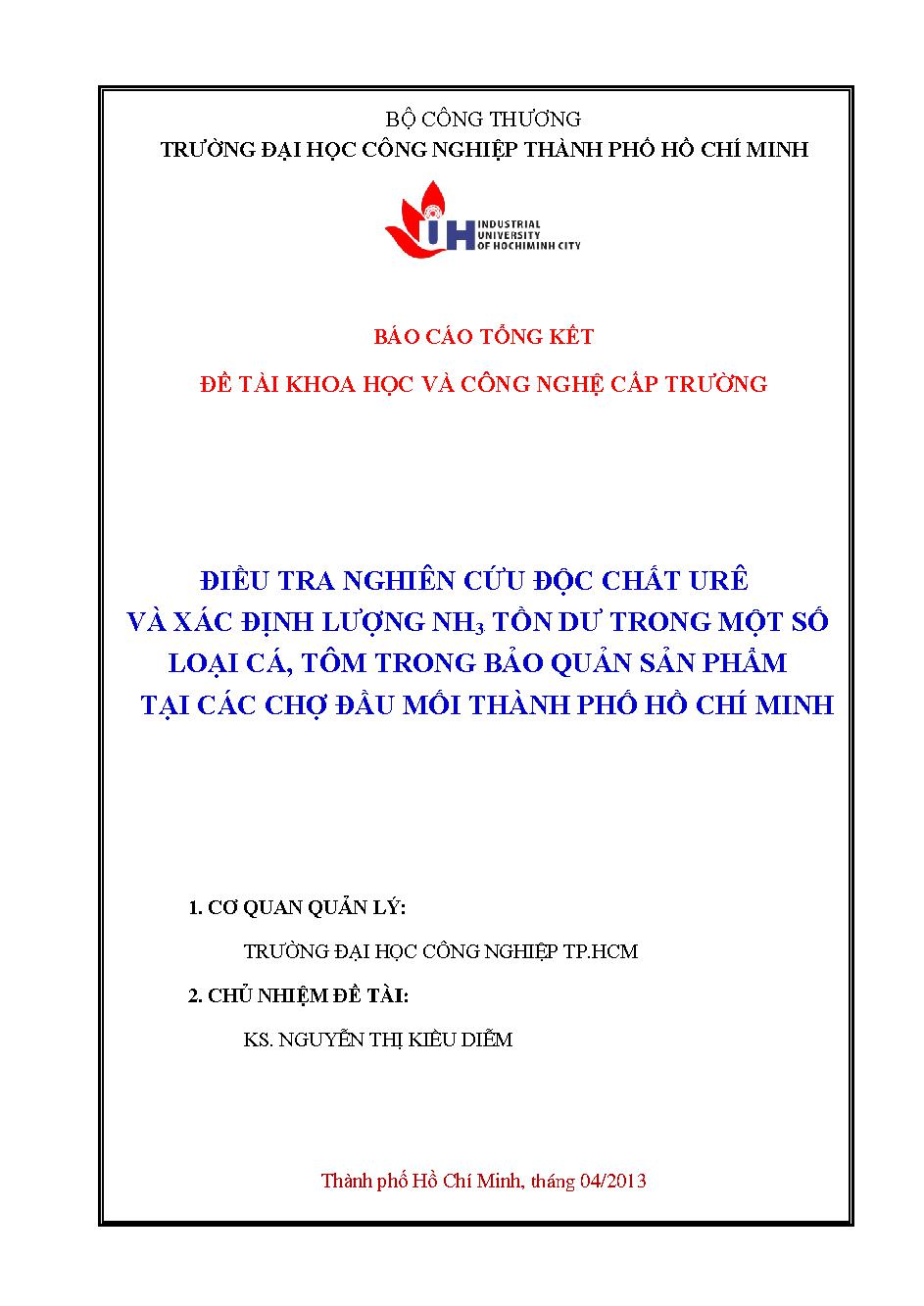 Điều tra, nghiên cứu độc chất urê và xác định lượng NH3 tồn dư trong một số loại cá, tôm trong bảo quản sản phẩm tại các chợ đầu mối thành phố Hồ Chí Minh: Báo cáo tổng kết đề tài khoa học và công nghệ cấp Trường