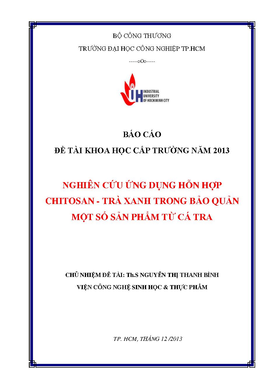 Nghiên cứu ứng dụng hỗn hợp chitosan - trà xanh trong bảo quản một số sản phẩm từ cá tra: Báo cáo đề tài khoa học cấp Trường