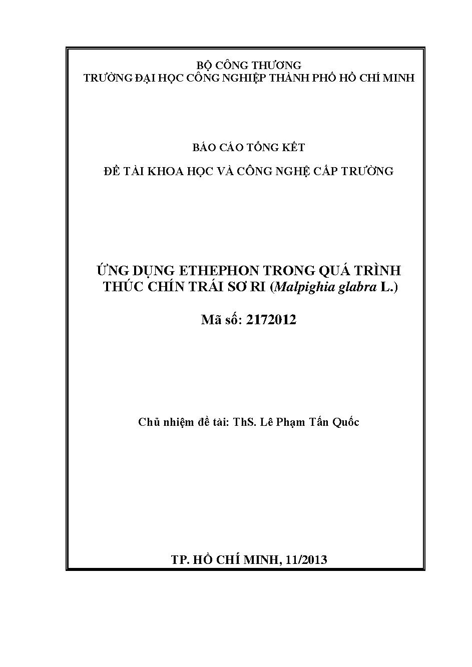 Ứng dụng ethephon trong quá trình thúc chín trái sơri (Malpighia Glabra L.): Báo cáo tổng kết đề tài khoa học và công nghệ cấp Trường