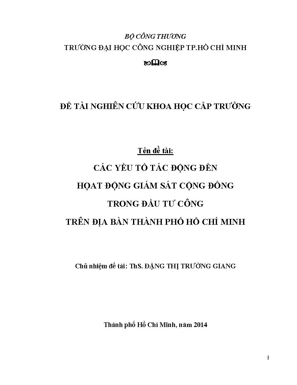 Các yếu tố tác động đến hoạt động giám sát cộng đồng trong đầu tư công trên địa bàn Thành phố Hồ Chí Minh: Báo cáo tổng kết đề tài nghiên cứu khoa học cấp Trường