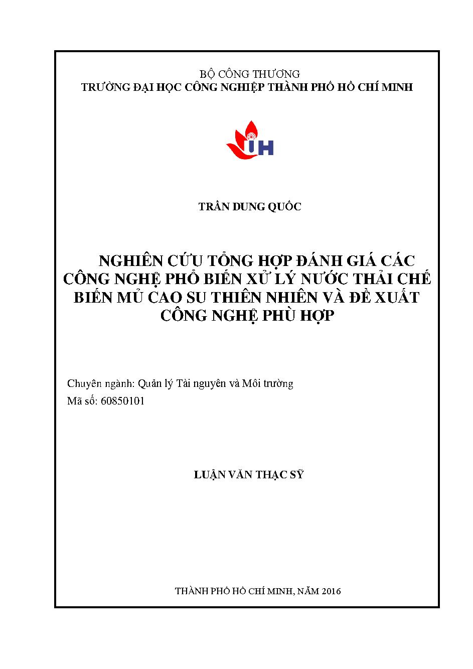 Nghiên cứu tổng hợp đánh giá các công nghệ phổ biến biến xử lý nước thải chế biến mủ cao su thiên nhiên và đề xuất công nghệ phù hợp: Luận văn Thạc sĩ - Chuyên ngành: Quản lý Tài nguyên và Môi trường