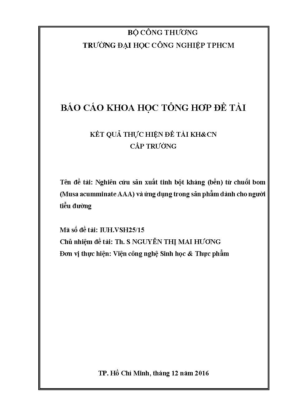 Nghiên cứu sản xuất tinh bột kháng (bền) từ chuối bom (Musa acumminate AAA) và ứng dụng trong sản phẩm dành cho người tiểu đường: Báo cáo khoa học tổng kết đề tài cấp Trường