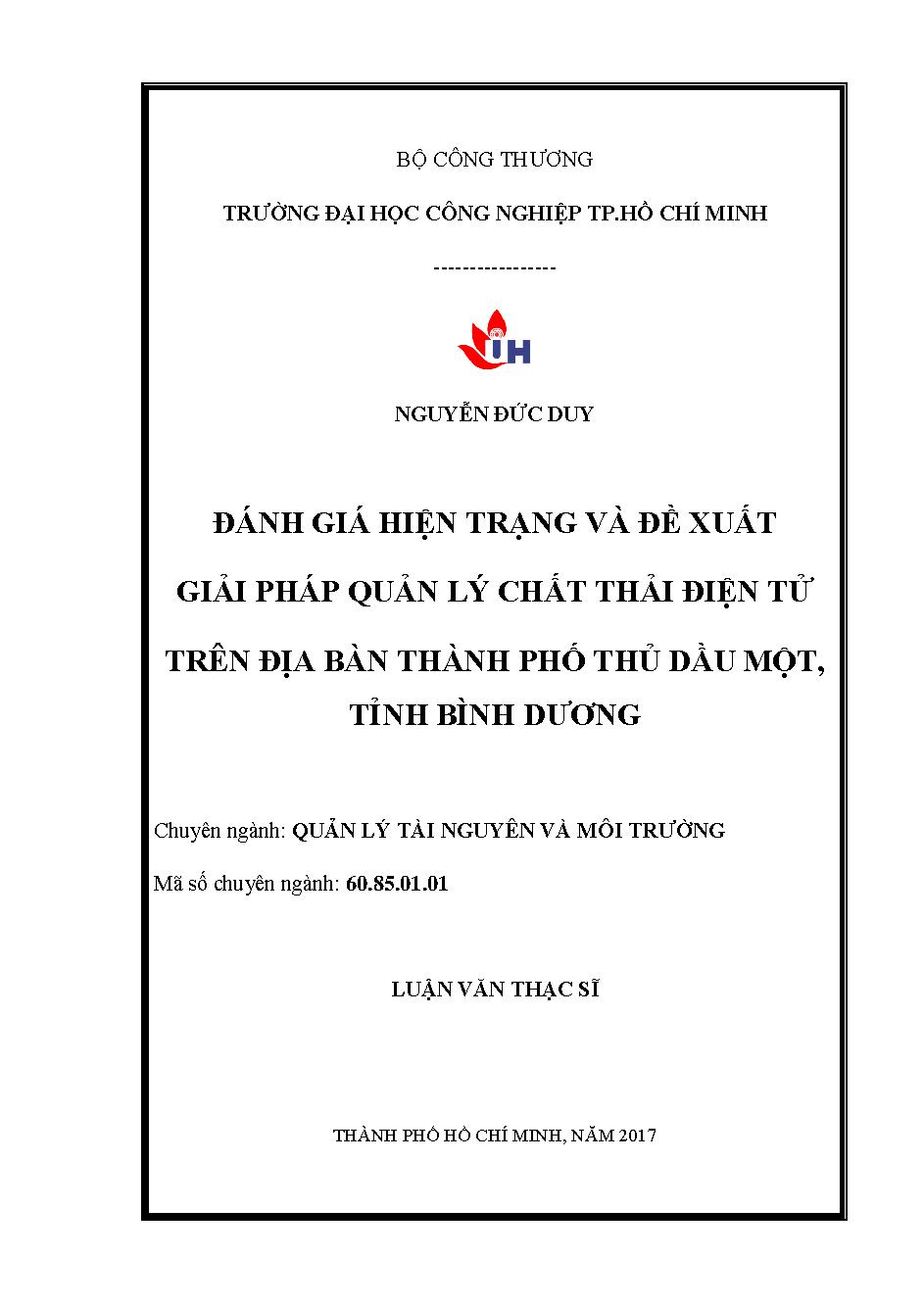 Đánh giá hiện trạng và đề xuất giải pháp quản lý chất thải điện tử trên địa bàn Thành phố Thủ Dầu Một, tỉnh Bình Dương: Luận văn Thạc sĩ - Chuyên ngành: Quản lý Tài nguyên và Môi trường