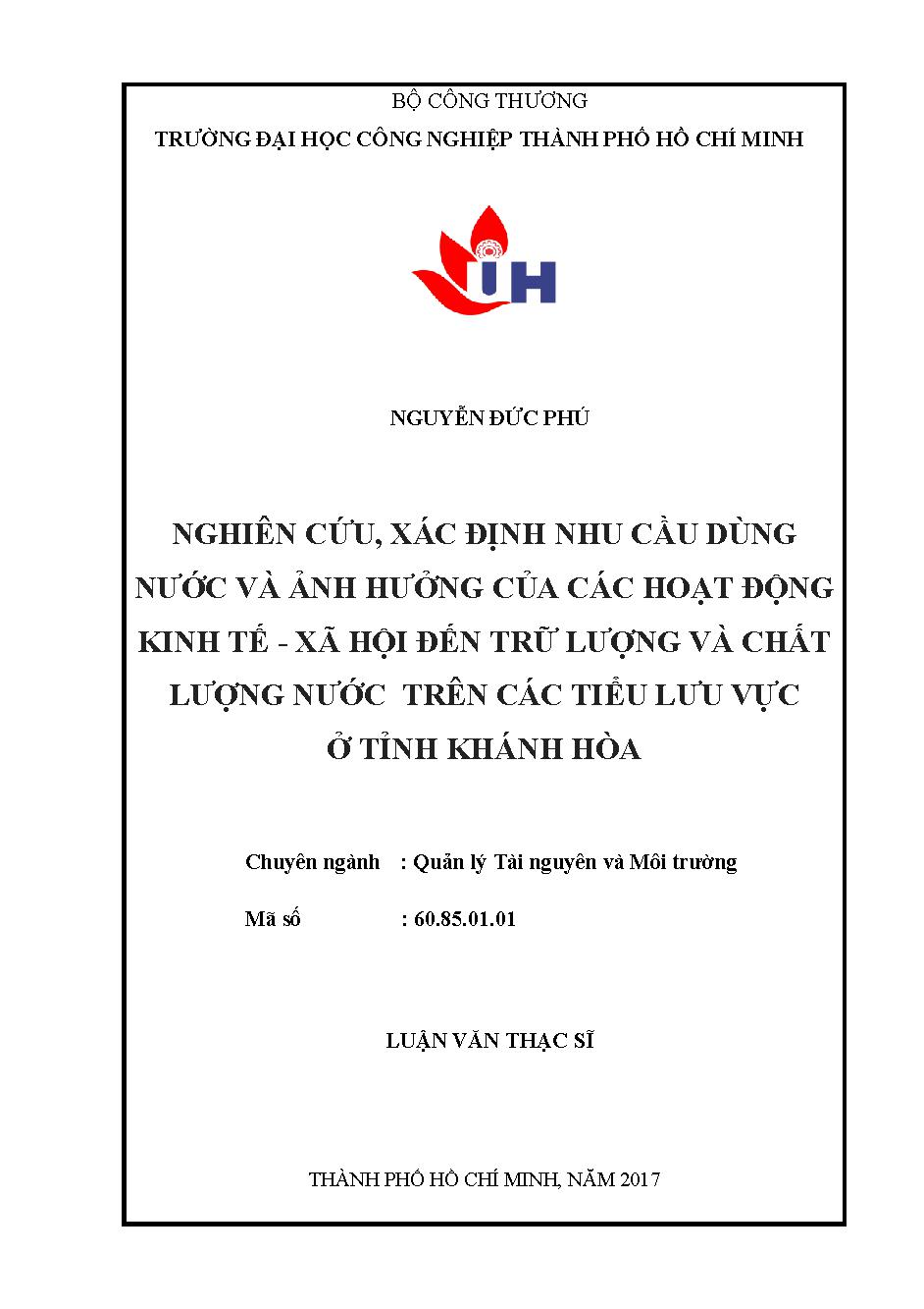 Nghiên cứu, xác định nhu cầu dùng nước và ảnh hưởng của các hoạt động kinh tế - xã hội đến trữ lượng và chất lượng nước trên các tiểu lưu vực ở tỉnh Khánh Hòa: Luận văn Thạc sĩ - Chuyên ngành: Quản lý Tài nguyên và Môi trường