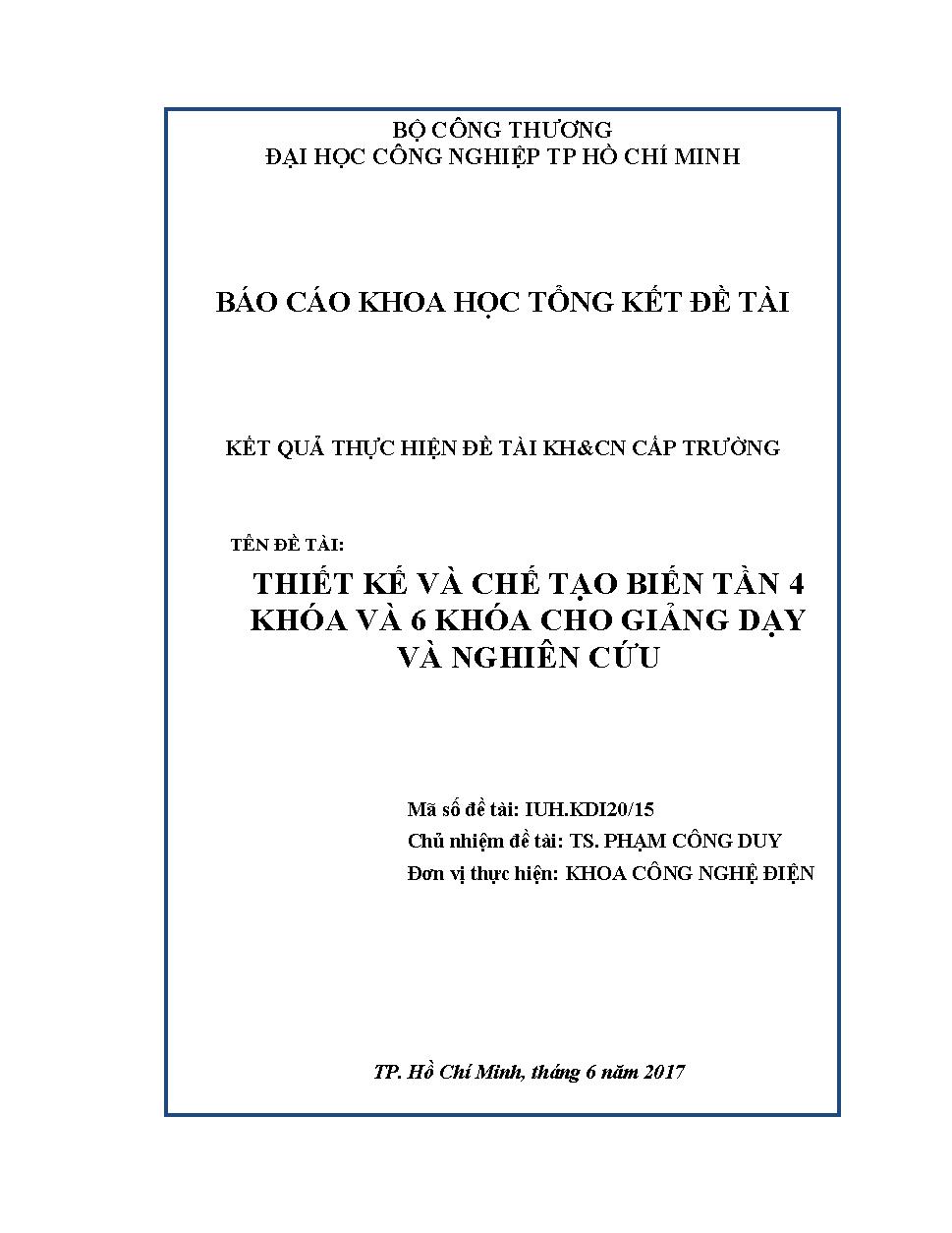 Thiết kế và chế tạo biến tần 4 khóa và 6 khóa cho giảng dạy và nghiên cứu: Báo cáo khoa học tổng kết đề tài cấp Trường