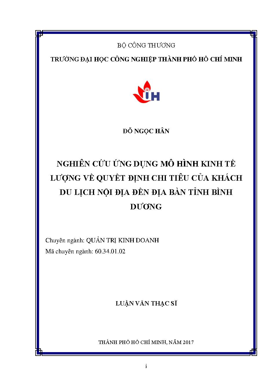 Nghiên cứu ứng dụng mô hình kinh tế lượng về quyết định chi tiêu của khách du lịch nội địa đến địa bàn tỉnh Bình Dương: Luận văn Thạc sĩ - Chuyên ngành: Quản trị Kinh doanh