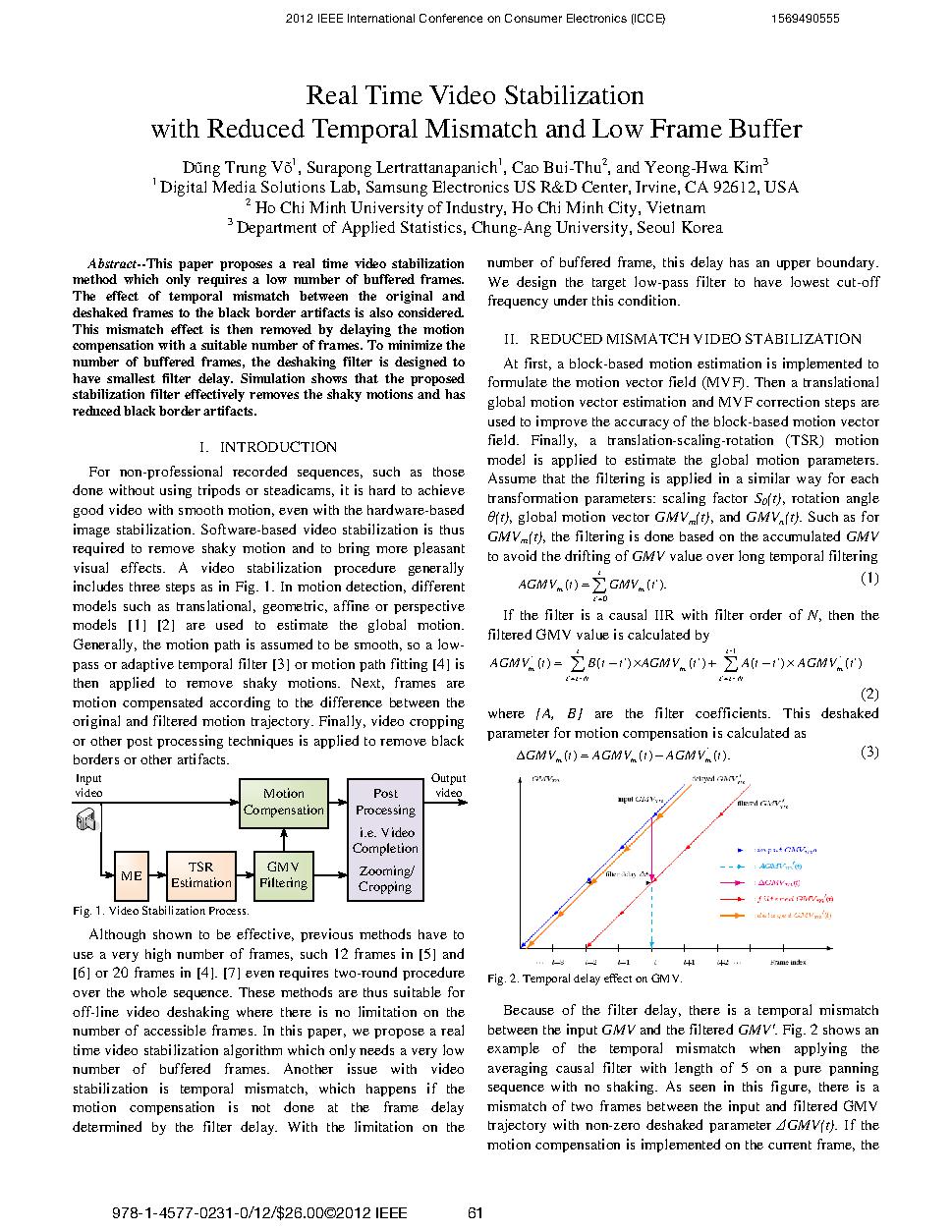 Real time video stabilization with reduced temporal mismatch and low frame buffer