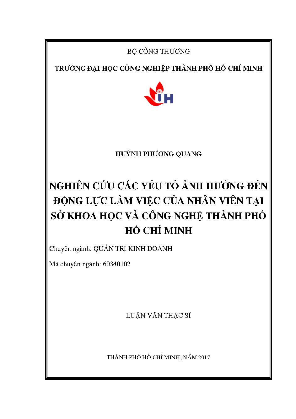 Nghiên cứu các nhân tố ảnh hưởng đến động lực làm việc của nhân viên tại Sở Khoa học và Công nghệ TP. Hồ Chí Minh: Luận văn Thạc sĩ - Chuyên ngành: Quản trị Kinh doanh