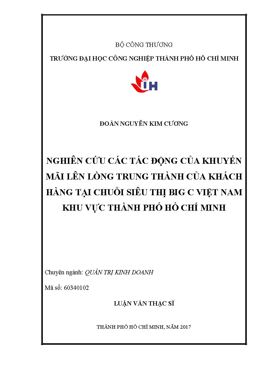 Nghiên cứu các tác động của khuyến mãi lên lòng trung thành của khách hàng tại chuỗi siêu thị BIG C Việt Nam khu vực TP. Hồ Chí Minh: Luận văn Thạc sĩ - Chuyên ngành: Quản trị Kinh doanh