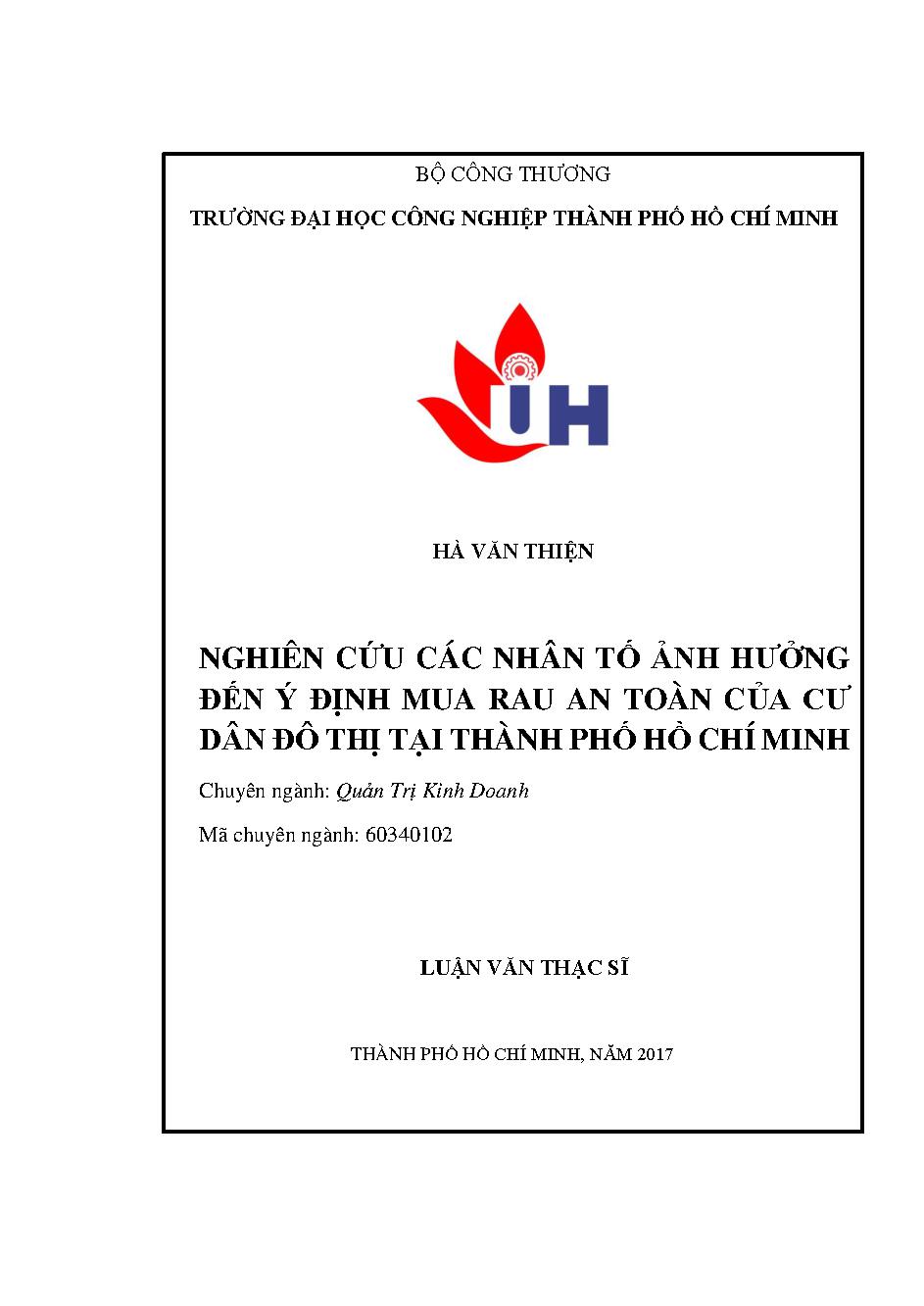 Nghiên cứu các nhân tố ảnh hưởng đến ý định mua rau an toàn của cư dân đô thị tại TP. Hồ Chí Minh: Luận văn Thạc sĩ - Chuyên ngành: Quản trị Kinh doanh