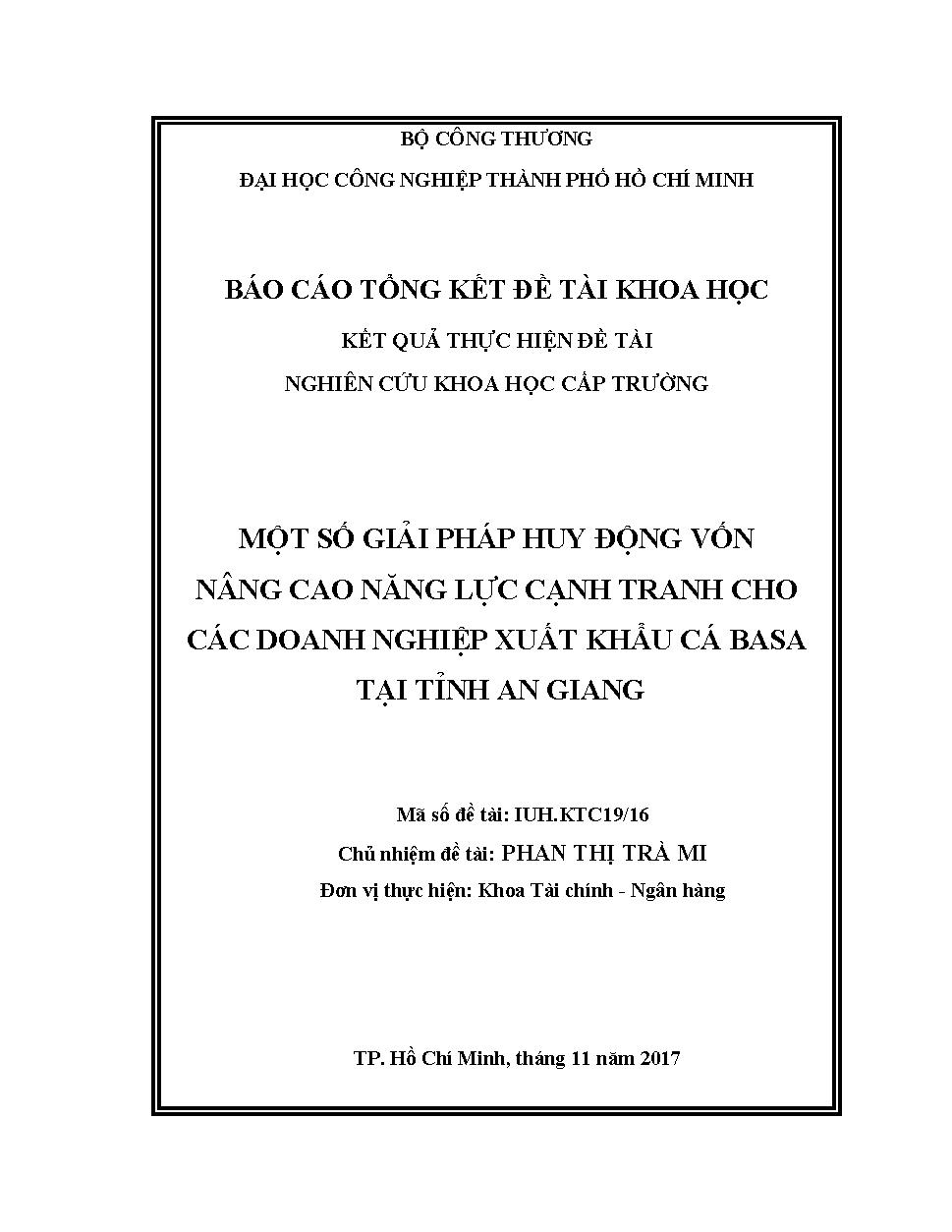 Một số giải pháp huy động vốn nâng cao năng lực cạnh tranh cho các doanh nghiệp xuất khẩu cá Basa tại tỉnh An Giang: Báo cáo tổng kết đề tài khoa học cấp Trường