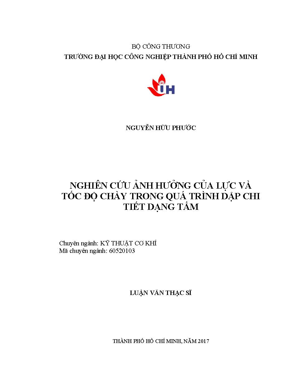 Nghiên cứu ảnh hưởng của lực và tốc độ chày trong quá trình dập chi tiết dạng tấm: Luận văn Thạc sĩ - Chuyên ngành: Kỹ thuật Cơ khí