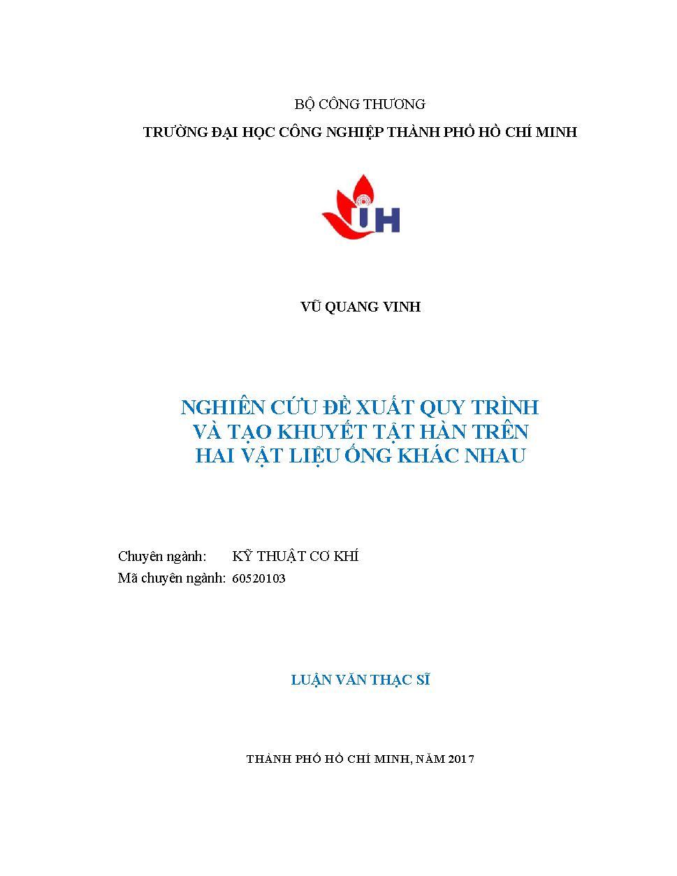 Nghiên cứu đề xuất quy trình và tạo khuyết tật hàn trên hai vật liệu ống khác nhau: Luận văn Thạc sĩ - Chuyên ngành: Kỹ thuật Cơ khí