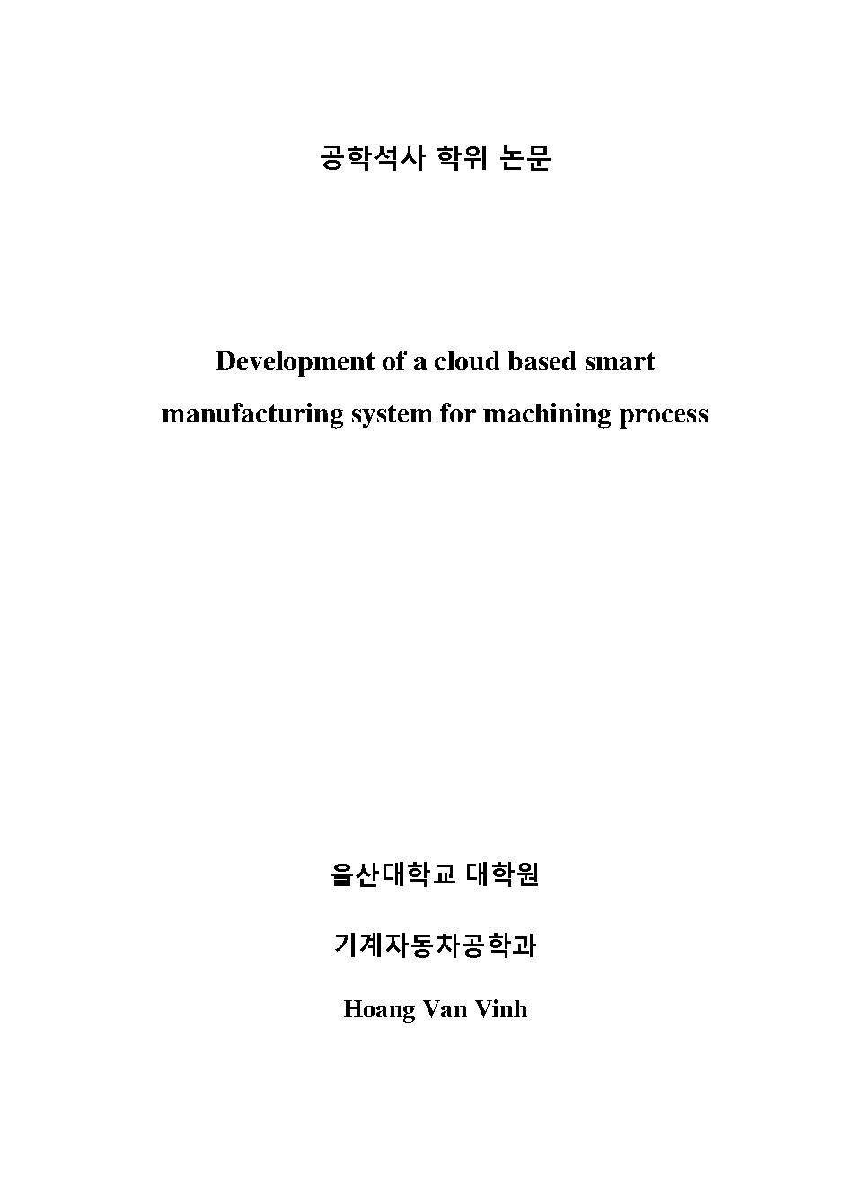 Development of a cloud based smart manufacturing system for machining process :Master Thesis - Major: Mechanical and automotive engineering